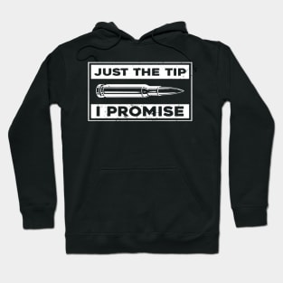 Just The Tip I Promise Hoodie